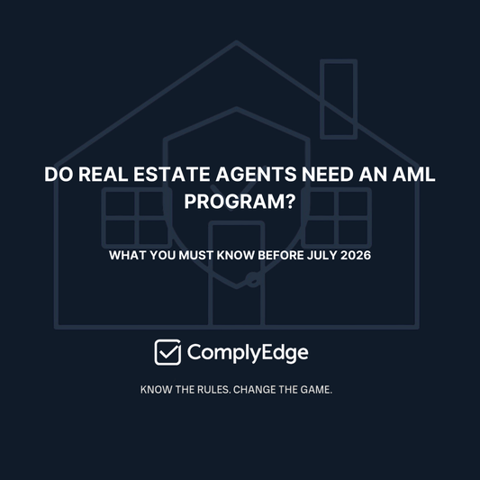 Do Real Estate Agents Need an AML Program? What You Must Know Before July 2026